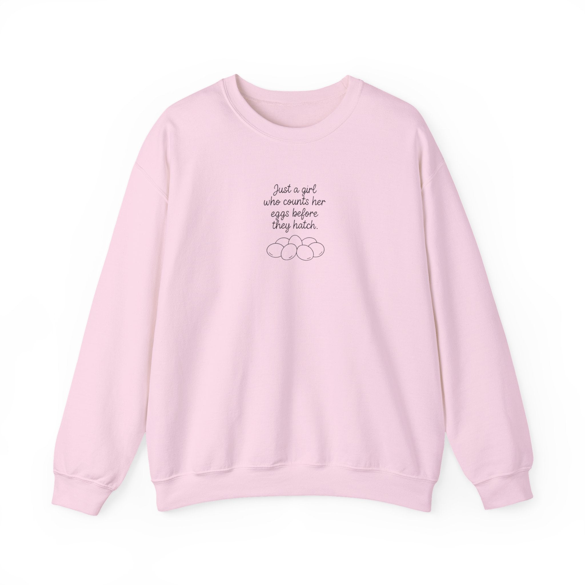 Crewneck Sweatshirt — "Just a girl who counts her eggs before they hatch" Minimal Gym Motivational Sweatshirt