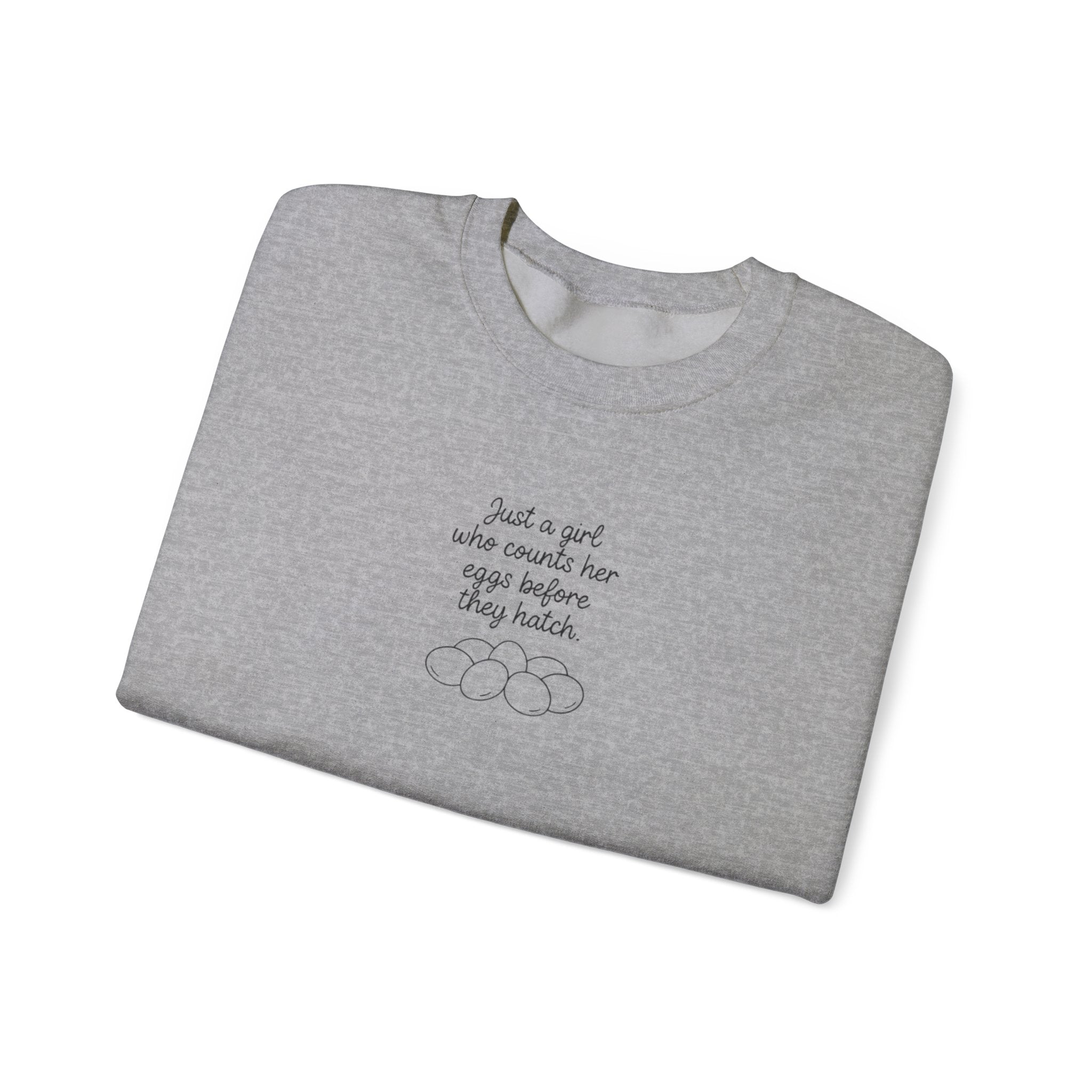 Crewneck Sweatshirt — "Just a girl who counts her eggs before they hatch" Minimal Gym Motivational Sweatshirt